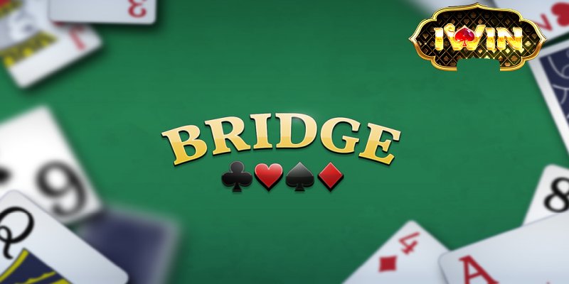 Khám phá sơ lược game bài Bridge là gì